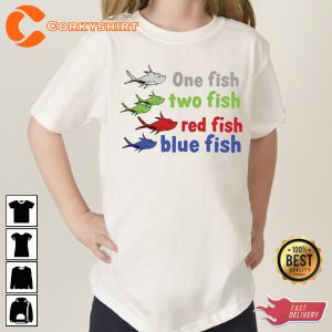 One Fish Two Fish Red Fish Blue Fish Shirt1