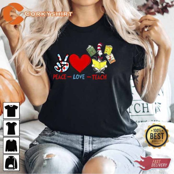 Peace Love Teach Dr Seus Shirt