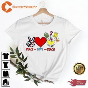 Peace Love Teach Dr Seus Shirt