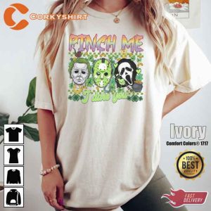 Pinch Me I Date You Horror Movies St Patricks Day Shirt