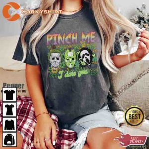 Pinch Me I Date You Horror Movies St Patricks Day Shirt2
