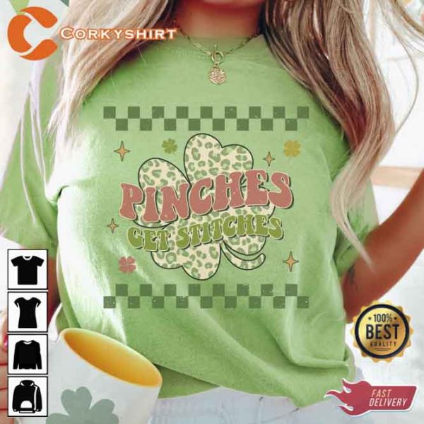 Pinches Get Stitches St Patricks Day Shirt