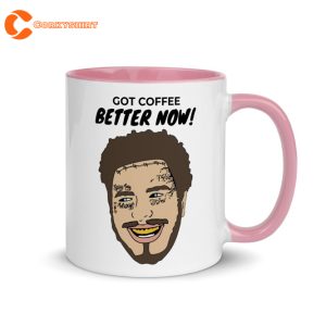 Post Malone Got Coffee Better Now Mugs