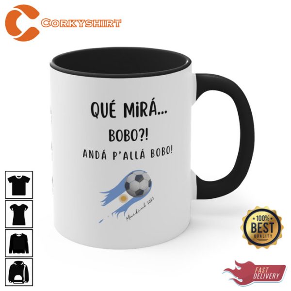 Qué Mirá Bobo Argentina Fútbol Accent Coffee Mug