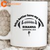 Rihanna Bitch Better Have My Money Super Bowl 2023 Mug