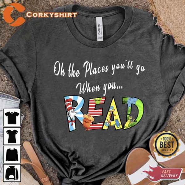 Seuss School Oh the Places You’ll Go When You Read Shirt