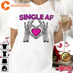 Skeleton Hand Single Af Valentines Day Shirt 2