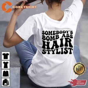 Somebodys Bomb Ass Hairstylist Sweatshirt