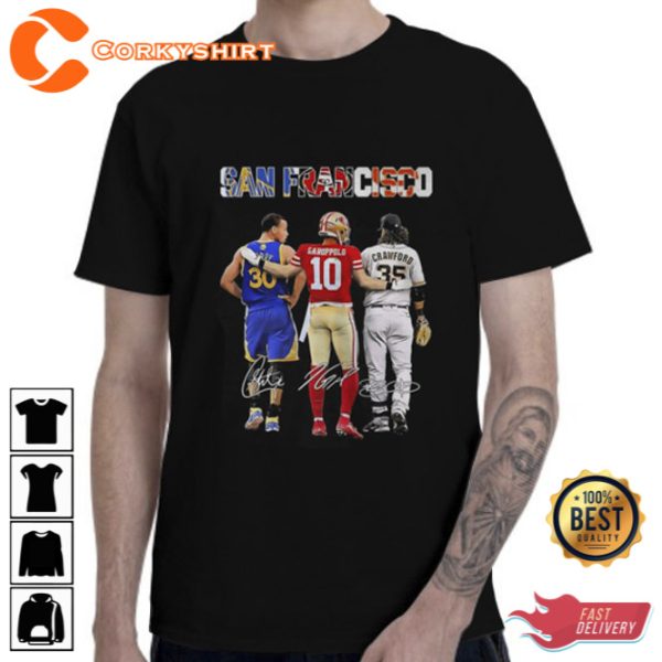 Stephen Curry Jimmy Garoppolo And Brandon Crawford San Francisco Sport Teams T Shirt
