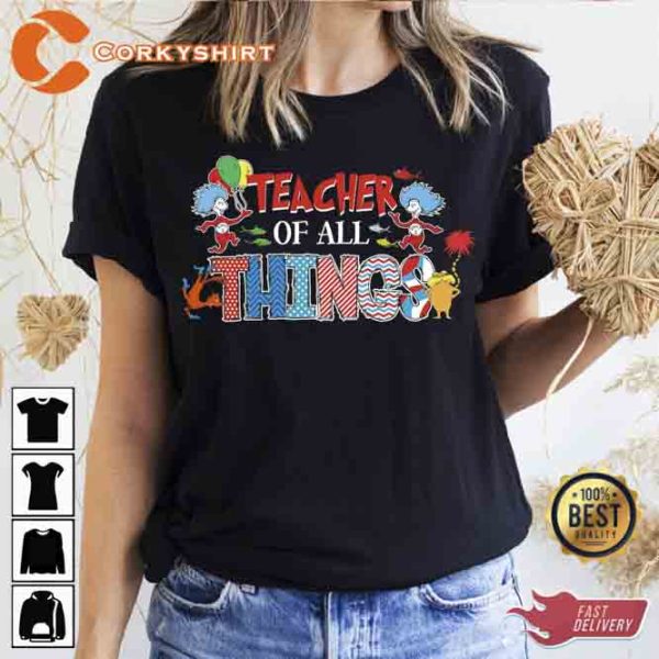 Teacher of All Things Dr Suess T-shirt