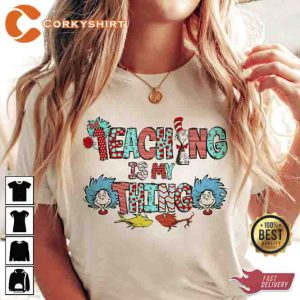 Teaching Is My Thing Dr Seuss T-shirt3