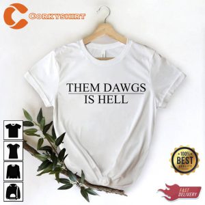 Them Dawgs Is Hell Stetson Bennet Shirt3