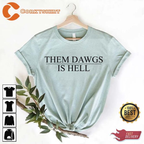 Them Dawgs Is Hell Stetson Bennet Shirt