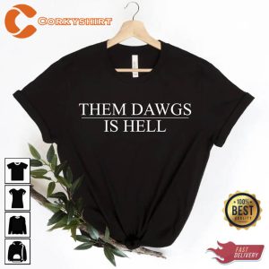 Them Dawgs Is Hell Stetson Bennet Shirt5