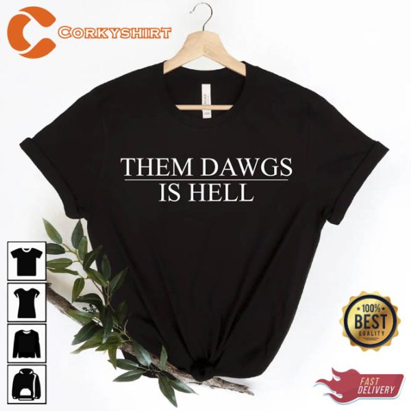 Them Dawgs Is Hell Stetson Bennet Shirt