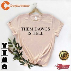Them Dawgs Is Hell Stetson Bennet Shirt6