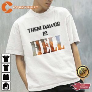 Them Dawgs is Hell Crewneck T shirt