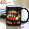 Trending What The Fucculent Mug