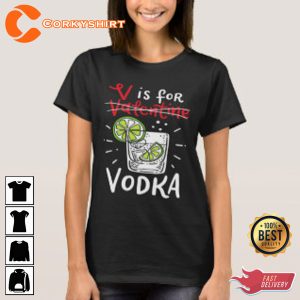 V is for Vodka Women Valentines Day Alcohol Drinking Unisex T-Shirt