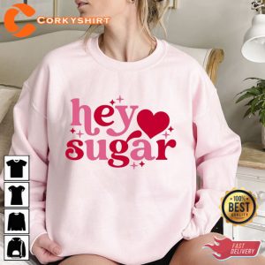 Valentines Day Hey Sugar Heart Sweatshirt Valentine Shirt Women Gifts 1