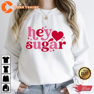 Valentines Day Hey Sugar Heart Sweatshirt Valentine Shirt Women Gifts