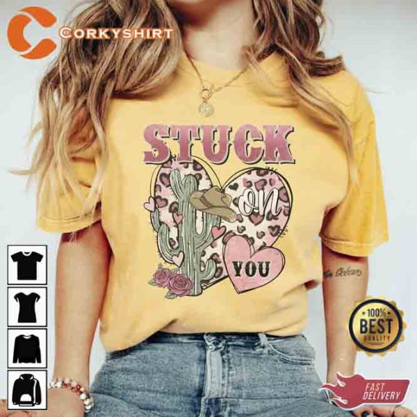 Western Valentines Day Stuck On You Shirt