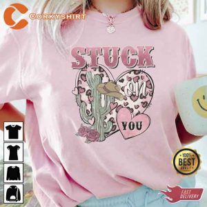 Western Valentines Day Stuck On You Shirt