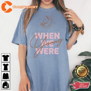 When We Were Young Unisex T-Shirt