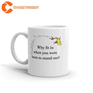 Why Fit In When You Were Born To Stand Out Dr Seuss Mug