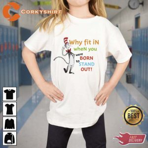 Why Fit in When You Were Born to Stand Out Seuss Day Teacher Shirt