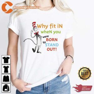 Why Fit in When You Were Born to Stand Out Seuss Day Teacher Shirt4
