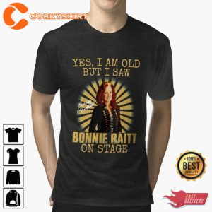 Yes I’m Old But I Saw Bonnie Raitt On Stage Unisex T-Shirt