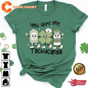 You Gave Me Tachycardia Saint Patrick Shirt