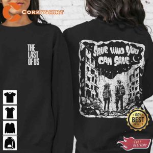 2 Side The Last Of Us Joel and Ellie Save Who You Can Save T-shirt