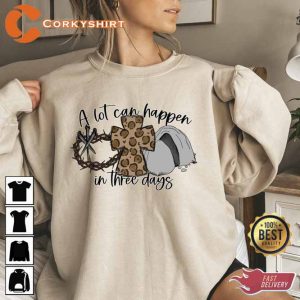 A Lot Can Happen in Three Days Shirt