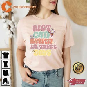A Lot Can Happen in Three Days Unisex T-Shirt