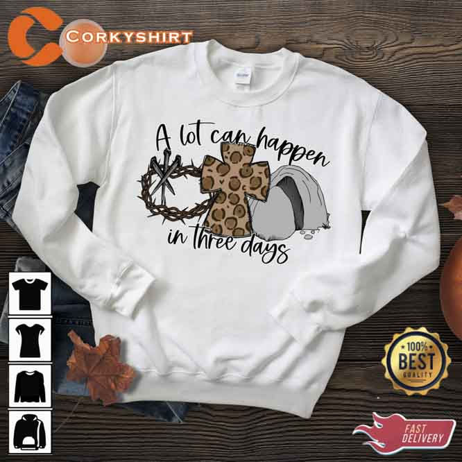 A Lot Can Happen in Three Days Shirt