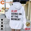 A Lot Going On At The Moment Trendy Music Concert Tour T-Shirt