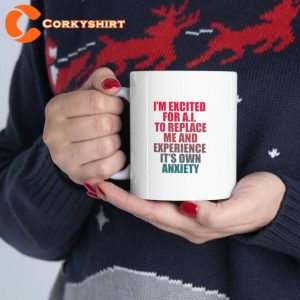 AI Experience Anxiety 2023 AI Trend Funny ChatGPT Inspired Coffee Mug6