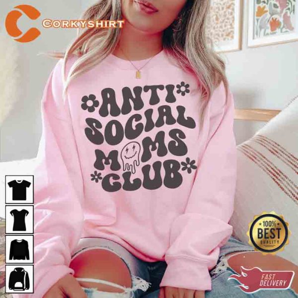Anti Social Moms Club Sweatshirt and Hoodie