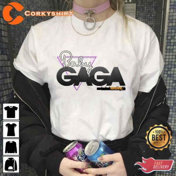 Baby Gaga Do More Lady Gaga Chromatica T shirt