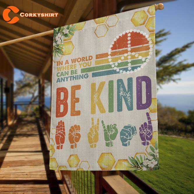 Be Kind Flag In A World Where You Can Be Anything 1