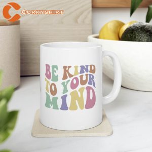 Be Kind To Your Mind Unique White Glossy Mug