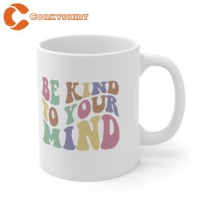 Be Kind To Your Mind Unique White Glossy Mug