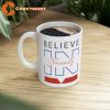 Believe In Yourself Coffee Ceramic Mug