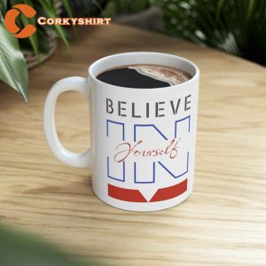 Believe In Yourself Coffee Ceramic Mug