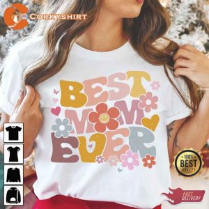Best Mom Ever Gift for Mothers Day T-Shirt