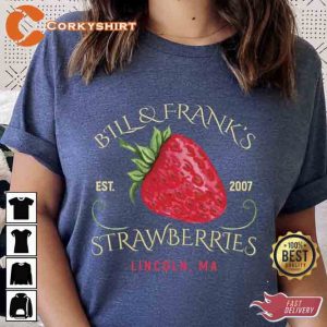 Bill and Franks Strawberries Lincoln MA Est. 2007 T-shirt