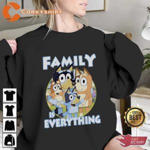 Bluey Family Is Everything Unisex Shirt