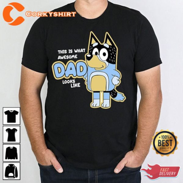 Bluey This Is What Awesome Dad Looks Like Shirt